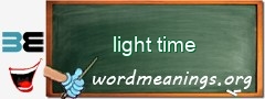 WordMeaning blackboard for light time